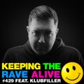 Keeping The Rave Alive Episode 429 feat. Klubfiller