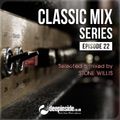 CLASSIC MIX Episode 22 mixed by Stone Willis