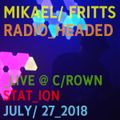 Mikael Fritts - Radio_Head/ed - Crown Station - July 27th 2018