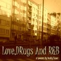 Love, Drugs And R&B