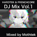 HARDTEK & FRENCHCORE DJ Mix Vol.1