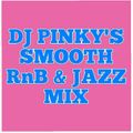 DJ PINKY'S SMOOTH R&B & JAZZ MIX