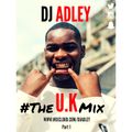 DJ ADLEY #TheU.KMixPt1 (Hip-hop,Grime,R&B,Drill)