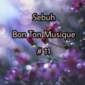 Sebuh - Bon Ton Musique #11