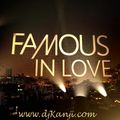 Famous In Love 2018 (Dj Kanji)