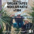 Organ Tapes, v1984 & Noelsferatu (Build Crew) - 19th March 2018