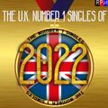 UK NUMBER 1 SINGLES OF 2022