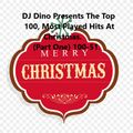 DJ Dino Presents The Top 100 All Time Played Hits At Christmas. (Part One) 100-51.