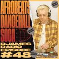 Afrobeats, Dancehall & Soca // DJames Radio Episode 48