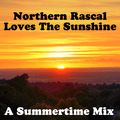Northern Rascal Loves The Sunshine - A Soulful Mix For Summertime