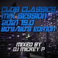 Club Classics Mix Session 2021 19.0 80's & 90's Edition