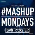 TheMashup #mashupmonday 2 mixed by DJ Trickster
