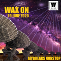 WAX ON 20 JUNE 2020