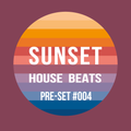 Pre-Set #004 House Set mixed by Sunset House Beats