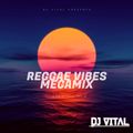 DJ Vital - Reggae Vibes Megamix (Mix 2021 Ft Exco Levi, Kabaka Pyramid, Sanchez, Cocoa Tea, Sizzla)