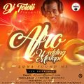 Love Found Me - Afro Wedding Mixtape Mixed by DJ Towii