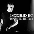 THIS IS BLACK 022 | Imperatorz Takeover