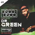 DISCO DISCO with Praveen Jay - Episode #48 | Guest Mix by DR. GREEN