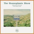The Houseplants Show (27/02/2021)