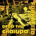 FUNKAFIED | Drop The Chalupa
