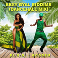 DJ G.D. - Sexy Gyal Riddims (Dancehall Mix)
