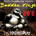 Buddha Viage 80's (pure lounge from the 80's) by Dj MasterBeat