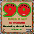 Born Cipher (Hip Hop In 1990) Vol. 1 - Hosted by Grand Puba & Friends