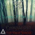 T&T – Tunes Of The Life ﻿[﻿Episode 045﻿]﻿ ﻿[﻿Full Vocal Special﻿]﻿