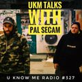 U Know Me Radio #327 | UKM Talks with PAL SECAM | A$AP ROCKY | Ivy Lab | Skepta | Tsuruda | Eprom