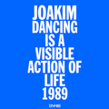 Test Pressing 403 / 1989: Dancing Is A Visible Action Of Life / Joakim