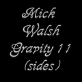 Mick Walsh Gravity 11 (Sides) 