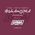 LYMA Tokyo Episode 006