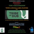 THE GREENROOM March 11th 2020 hosted by STUNNA with TRIBE OF DUB Label Feature @BASSDRIVE.COM
