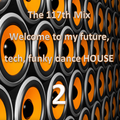 Welcome to my future, tech, funky dance House