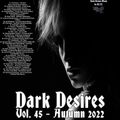 Dark Desires Vol. 45 - Autumn 2022