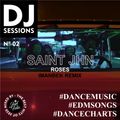 DJ SESSIONS Nº 02 / SAINT JHN - ROSES REMIX