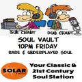 Soul Vault 30/4/21 on Solar Radio Friday 10pm with Dug Chant Rare & Underplayed Soul