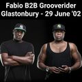 Fabio B2B Grooverider - Glastonbury (29 June 2002)