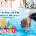 ShuSha Podcast #35 Independence Day Edition Mixed By DJ Chimino