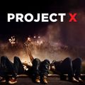 Project X - Party Till The Break Of Dawn