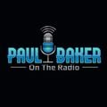 Paul Baker On The Radio (Weekly Edition 2021 Show 10)