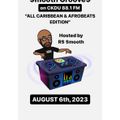 $mooth Groove$ *ALL CARIBBEAN & AFROBEATS EDITION* Aug. 6th 2023 (CKDU 88.1 FM) Hosted by R$ $mooth