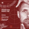 DCR446 – Drumcode Radio Live - Adam Beyer live from Awakenings, Eindhoven