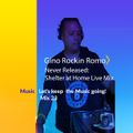 Covid- 19 Mix Series - #23 DJ Gino Rockin Romo Shelter at Home Live Mix