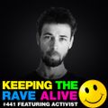 Keeping The Rave Alive Episode 441 feat. Activist