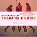 Saint Evo's Talking Drums Ep. 12