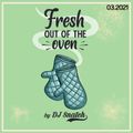 Fresh Out Of The Oven (03/2021) by DJ Snatch