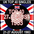 UK TOP 40: 21-27 AUGUST 1983