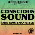 RR Podcast Volume 14: Conscious Sound inna Rootsman Style