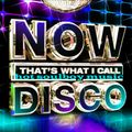 NOW THATS WHAT I CALL DISCO special edition